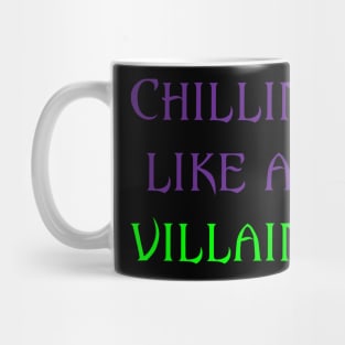 Chillin Like a Villain Mug